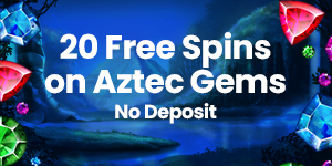 20 Free Spins on Aztec Gems Here!